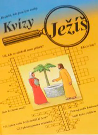 Kvízy - Ježíš, P. Žambochová, J. Škrobáková