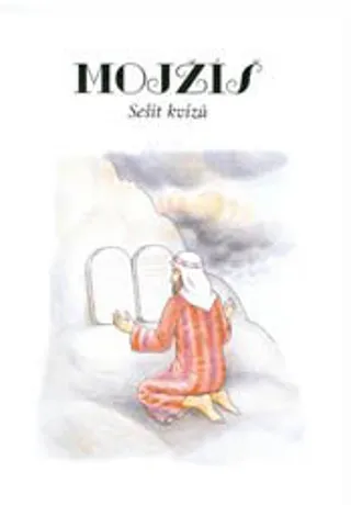 Kvízy - Mojžíš, P. Žambochová, J. Škrobáková