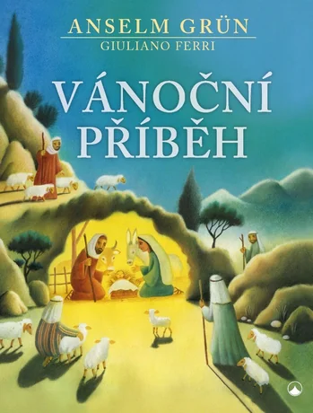 Vánoční příběh, Anselm Grün, Giuliano Ferri