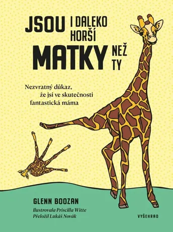 Jsou i daleko horší matky než ty