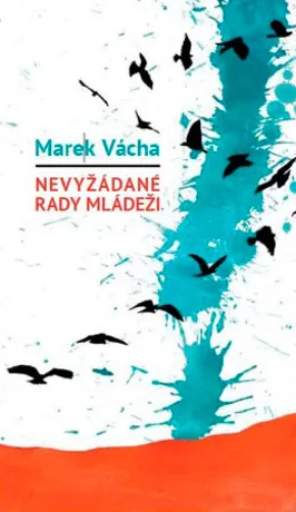 Nevyžádané rady mládeži, Marek Vácha