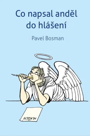 Co napsal anděl do hlášení
