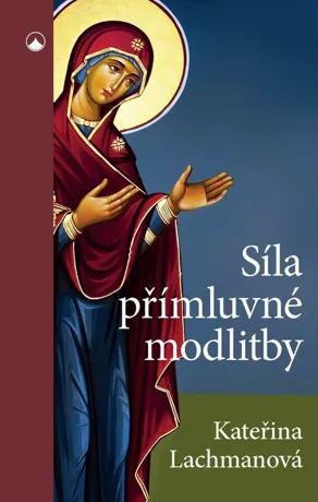 Síla přímluvné modlitby, Kateřina Lachmanová