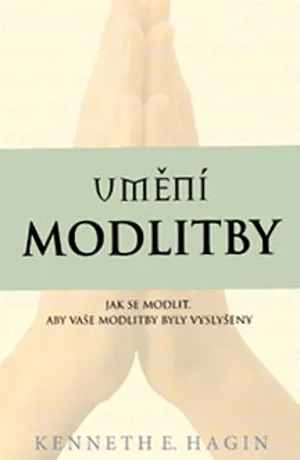 Umění modlitby, Kenneth E. Hagin
