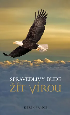 Spravedlivý bude žít vírou, Derek Prince