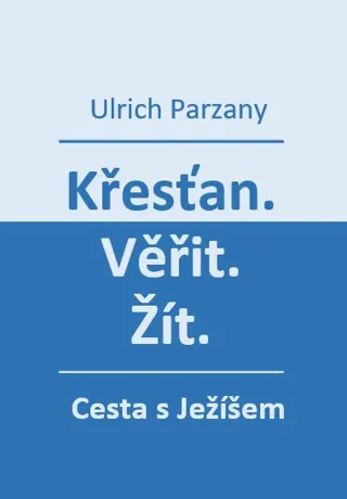 Křesťan. Věřit. Žít.
