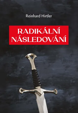 Radikální následování, Reinhard Hirtler