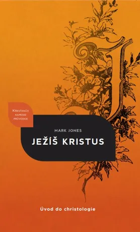 Ježíš Kristus: Úvod do christologie, Mark Jones