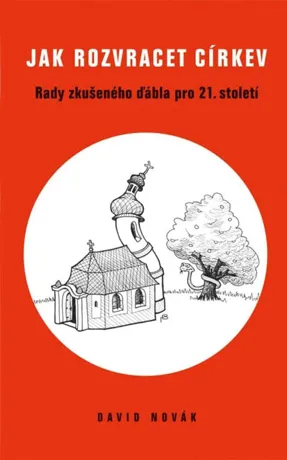Jak rozvracet církev, David Novák