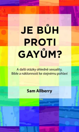 Je Bůh proti gayům?, Sam Allberry
