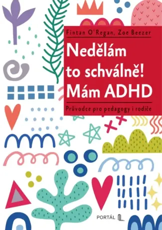Nedělám to schválně! Mám ADHD, Fintan O'Regan, Zoe Beezer