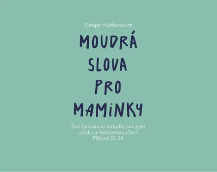 Moudrá slova pro maminky