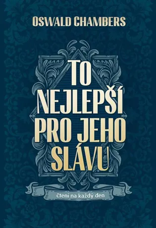 To nejlepší pro jeho slávu, Oswald Chambers