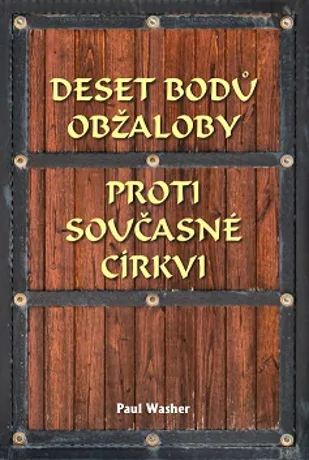 Deset bodů obžaloby proti současné církvi, Paul Washer