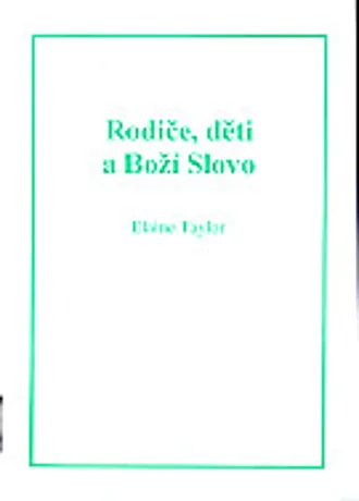 Rodiče, děti a Boží Slovo, E. Taylorová