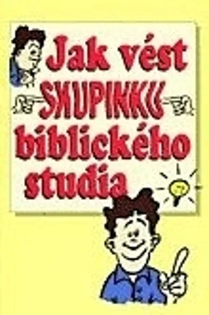 Jak vést skupinku biblického studia