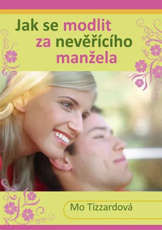 Jak se modlit za nevěřícího manžela