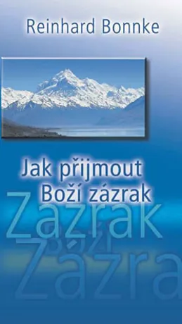 Jak přijmout Boží zázrak, Reinhard Bonnke