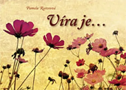Víra je...
