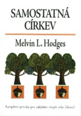 Samostatná církev, Melvin L. Hodges