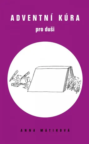 Adventní kúra pro duši, Anna Mátiková