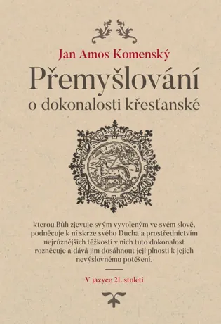 Přemyšlování o dokonalosti křesťanské, Jan Amos Komenský