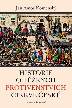 Historie o těžkých protivenstvích církve české