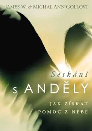 Setkání s anděly, James W. Goll, Michal Ann Goll