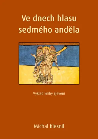 Ve dnech hlasu sedmého anděla, Michal Klesnil