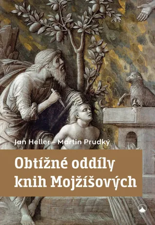 Obtížné oddíly knih Mojžíšových, Jan Heller, Martin Prudký