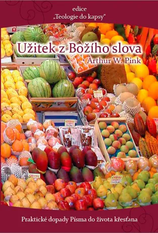 Užitek z Božího slova, Arthur W. Pink