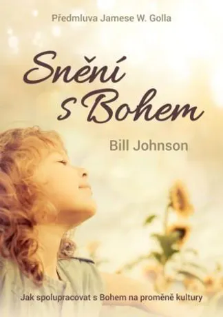 Snění s Bohem, Bill Johnson