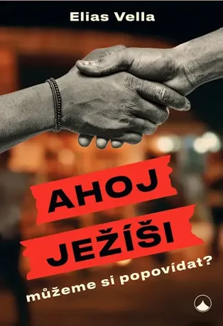 Ahoj Ježíši, můžeme si popovídat?, Elias Vella