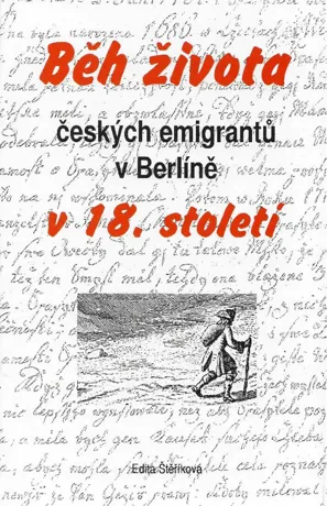Běh života českých emigrantů v Berlíně v 18. století, Edita Štěříková