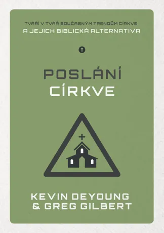 Poslání církve, Kevin DeYoung, Greg Gilbert