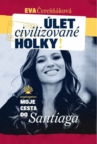 Úlet civilizované holky: moje cesta do Santiaga