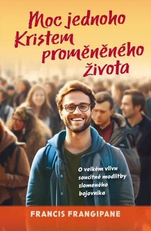 Moc jednoho Kristem proměněného života, Francis Frangipane