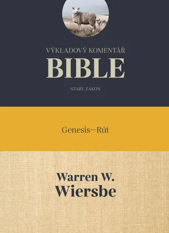 Výkladový komentář Bible, Genesis–Rút, Warren W. Wiersbe