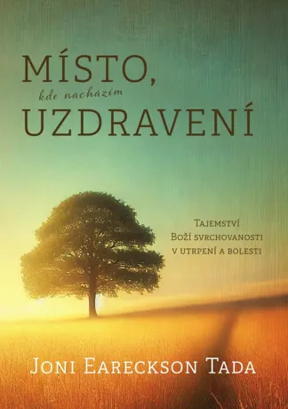 Místo, kde nacházím uzdravení, Joni Eareckson Tada