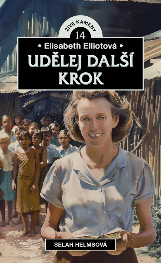 Elisabeth Elliotová: Udělej další krok