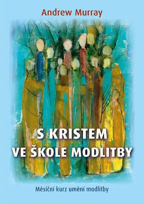 S Kristem ve škole modlitby, Andrew Murray
