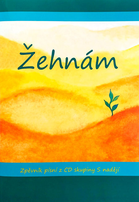 S nadějí - Žehnám (zpěvník)